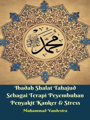cover image of Ibadah Shalat Tahajud Sebagai Terapi Peyembuhan Penyakit Kanker & Stress
